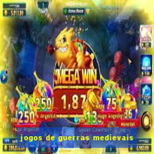 jogos de guerras medievais